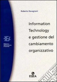 Information technology e gestione del cambiamento organizzativo libro