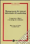 Management dei sistemi informativi di marketing. Competenze, fiducia e tecnologia in evoluzione libro