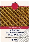 Il governo e la comunicazione della qualità libro