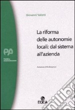 La riforma delle autonomie locali: dal sistema all'azienda