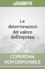 Le determinazioni del valore dell'impresa libro