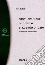 Amministrazioni pubbliche e aziende private. Le relazioni di collaborazione libro