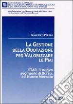 La gestione della quotazione per valorizzare le PMI. Star, il nuovo segmento di borsa e il nuovo mercato libro