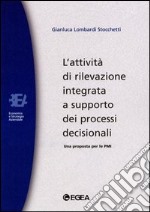 L'attività di rilevazione integrata a supporto dei processi decisionali. Una proposta per le PMI libro