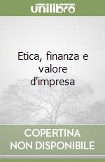 Etica, finanza e valore d'impresa