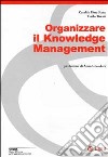 Organizzare il knowledge management libro