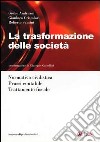 La trasformazione della società. Normativa civilistica. Prassi contabile. Trattamento fiscale libro