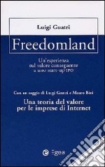 Freedomland. Un'esperienza sul valore conseguente a uno start-up IPO libro