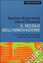 Il secolo dell'innovazione. Breve storia della tecnologia americana nel XX secolo