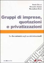 Gruppi di imprese, quotazioni e privatizzazioni. Le discontinuità negli assetti istituzionali libro