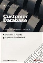 Customer data base. Conoscere il cliente per gestire le relazioni