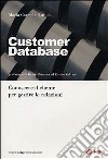 Customer data base. Conoscere il cliente per gestire le relazioni libro