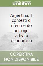 Argentina. I contesti di riferimento per ogni attività economica libro