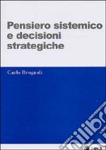 Pensiero sistemico e decisioni strategiche libro