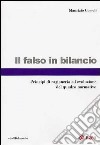 Il falso in bilancio. Principi di ragioneria ed evoluzione del quadro normativo libro