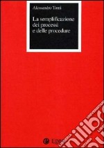 La semplificazione dei processi e delle procedure. Modelli e strumenti operativi per il decentramento nella pubblica amministrazione