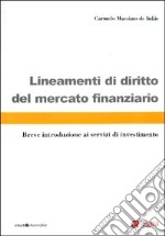 Lineamenti di diritto del mercato finanziario. Breve introduzione ai servizi di investimento libro