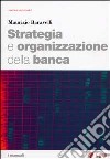 Strategia e organizzazione della banca libro