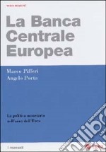 La Banca centrale europea. La politica monetaria nell'area dell'euro libro