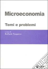 Microeconomia. Temi e problemi