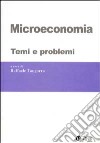 Microeconomia. Temi e problemi libro