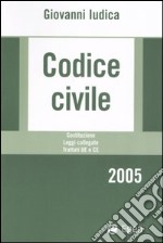 Codice civile 2005. Costituzione, leggi collegate, trattati UE e CE. Con CD-ROM