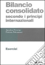 Bilancio consolidato secondo i principi internazionali. Esercizi