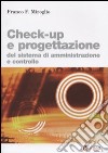 Check-up e progettazione del sistema di amministrazione e controllo libro di Miroglio Franco