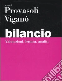 Bilancio. Valutazioni, lettura, analisi libro