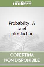 Probability. A brief introduction libro