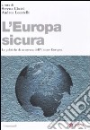 L'Europa sicura. Le politiche di sicurezza dell'Unione Europea libro