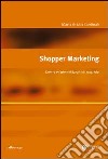 Shopper marketing. Creare valore nei luoghi di acquisto libro di Cardinali Maria Grazia