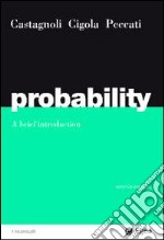 Probability. A brief introduction libro