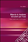 Bilancio & gestione. Istruzioni per l'uso. Economia aziendale per non economisti libro di Dubini Paola