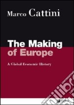 The making of Europe. A global economic history libro