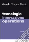 Tecnologia, innovazione, operations libro