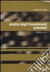 Analisi degli investimenti aziendali. Strategie e casi libro