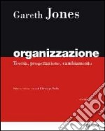 Organizzazione. Teoria, progettazione, cambiamento