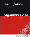 Organizzazione. Teoria, progettazione, cambiamento libro