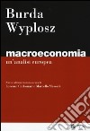 Macroeconomia. Un'analisi europea libro