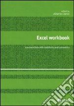 Excel workbook. 100 exercises with solutions and comments libro