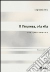 O l'impresa, o la vita. Storie organizzative ed epiche libro