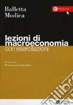 Lezioni di macroeconomia. Con esercitazioni libro usato