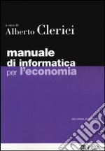 Manuale di informatica per l'economia