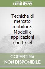 Tecniche di mercato mobiliare. Modelli e applicazioni con Excel libro