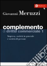 Complemento di diritto commerciale. Con Contenuto digitale per download e accesso on line. Vol. 1: Impresa, società in generale e le società di persone libro