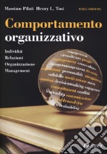 Comportamento organizzativo. Individui, relazioni, organizzazione, management