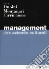 Management delle aziende culturali libro