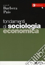 Fondamenti di sociologia economica. Con Contenuto digitale per download e accesso on line libro