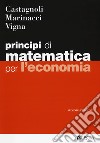 Principi di matematica per economia libro di Castagnoli Erio